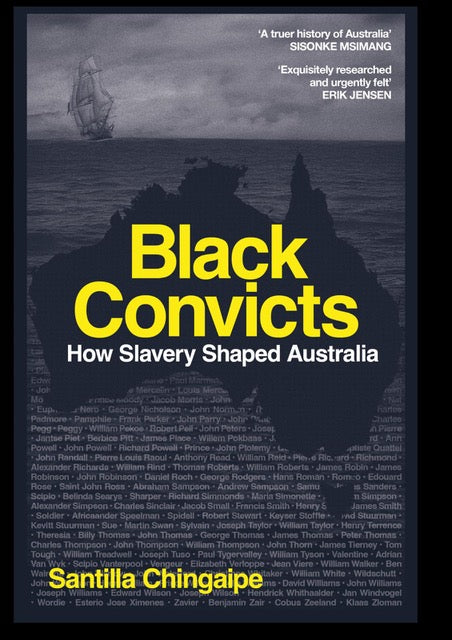 Black Convicts : How Slavery Shaped Australia by Santilla Chingaipe Published:15 Oct 2026