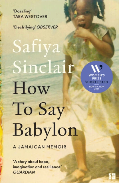 How To Say Babylon : A Jamaican Memoir by Safiya Sinclair