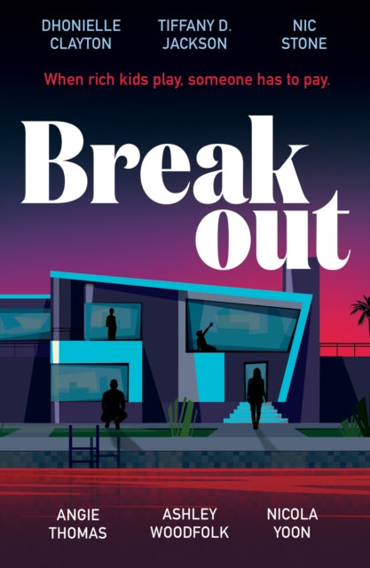 Breakout by Dhonielle Clayton, Tiffany D. Jackson, Nic Stone, Angie Thomas, Ashley Woodfolk and Nicola Yoon