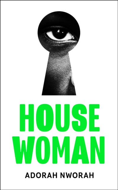 House Woman by Adorah Nworah Published:4 Jan 2024 - Afrori Books LTD