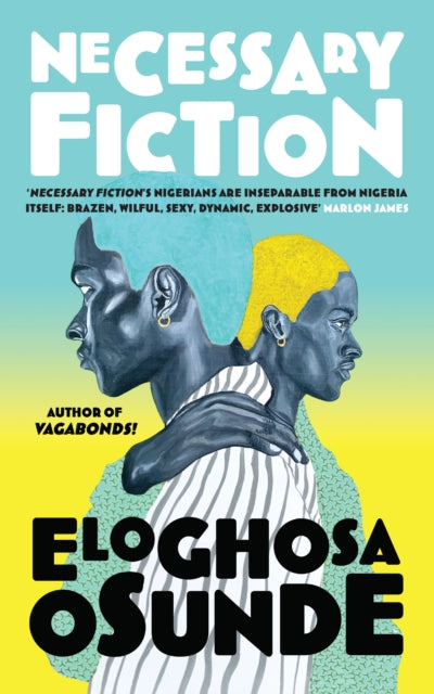 Necessary Fiction by Eloghosa Osunde Published: 31 Jul 2025.