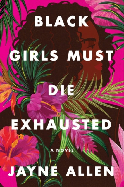 Black Girls Must Die Exhausted by Jayne Allen - Afrori Books LTD