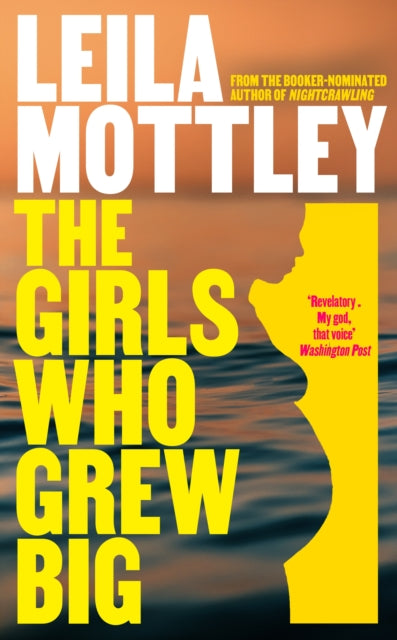 The Girls Who Grew Big by Leila Mottley Published:10 Jul 2025.