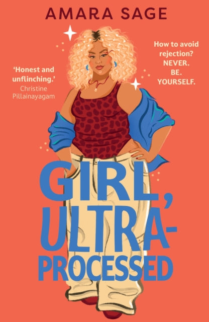 Girl, Ultra-Processed : A bold, body-positive YA about friendship, dating and self-love. by Amara Sage.