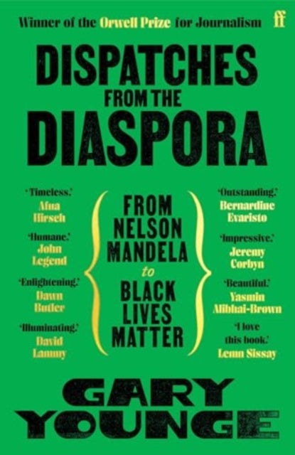 Dispatches from the Diaspora by Gary Younge.