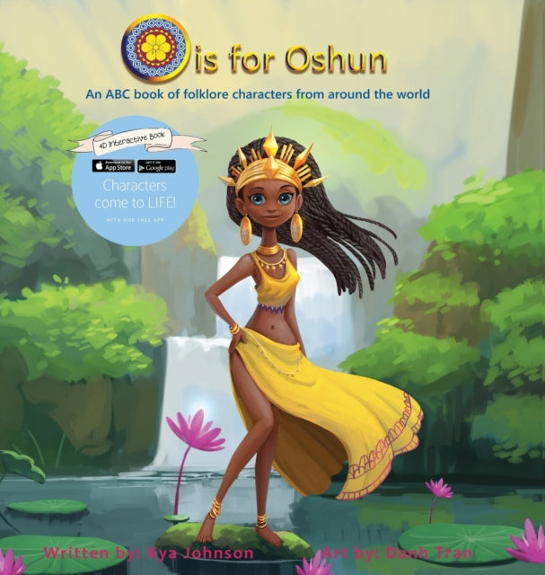 O is for Oshun : An ABC Book of Folklore Characters From Around the World by Kya J Johnson - Afrori Books LTD