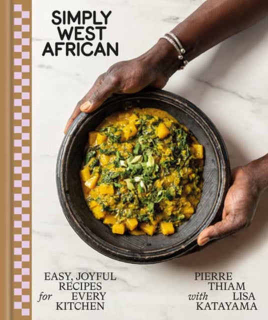 Simply West African by Pierre Thiam and Lisa Katayama - Afrori Books LTD