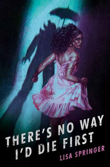 There's No Way I'd Die First by Lisa Springer - Afrori Books LTD