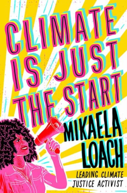 Climate Is Just the Start by Mikaela Loach.