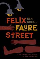 Felix Faure Street : A Novel by Ken Bugul