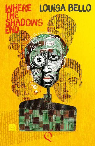 Where The Shadows End by Louisa Bello Published: 21 May 2026 - Afrori Books LTD