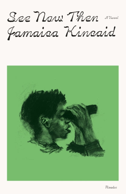 See Now Then Jamaica Kincaid.