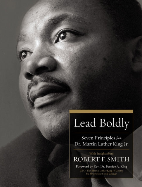 Lead Boldly : Seven Principles from Dr. Martin Luther King, Jr. by Robert F. Smith Published: 25th Sep 2025.