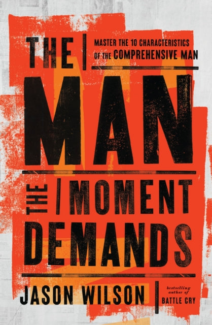 The Man the Moment Demands by Jason Wilson.