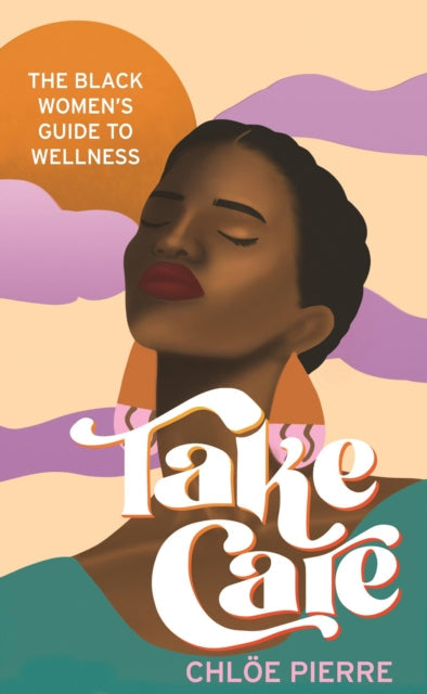 Take Care by Chloe Pierre Published: 18 Jan 2024 - Afrori Books LTD