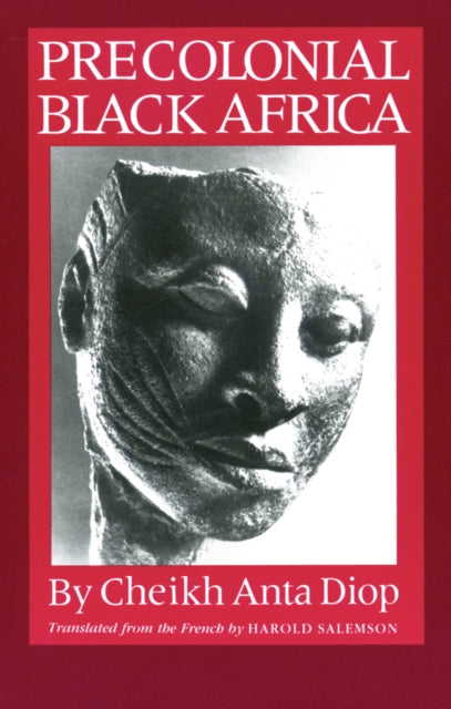 Precolonial Black Africa by Cheikh Anta Diop.