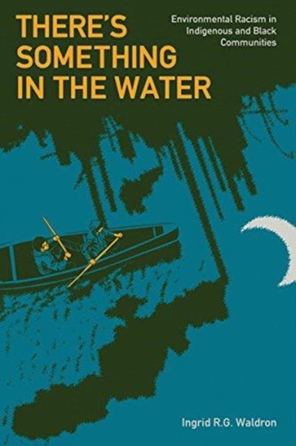 There's Something in the Water by Ingrid Waldron.