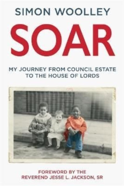 Soar : As heard on Desert Island Discs by Simon Woolley.