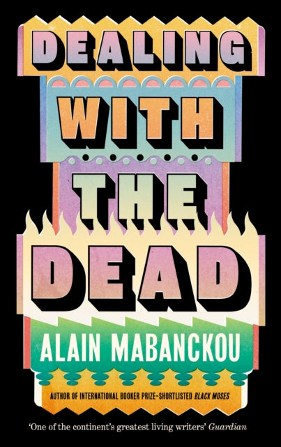 Dealing with the Dead by Alain Mabanckou.
