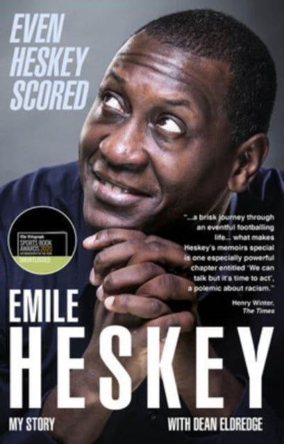 Even Heskey Scored : Emile Heskey, My Story - 9781801504171
