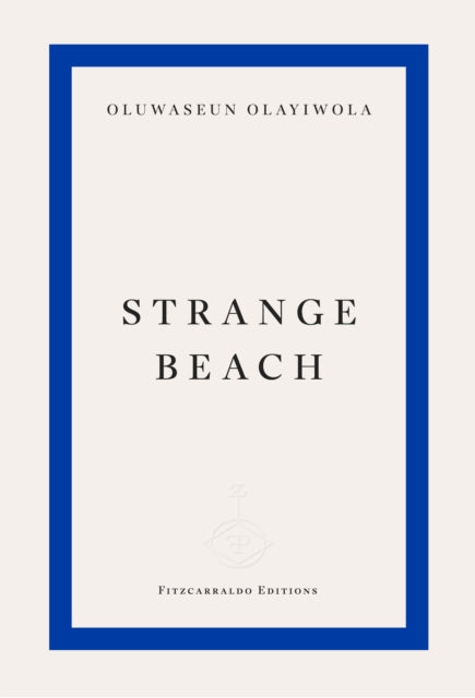 Strange Beach by Oluwaseun Olayiwola.