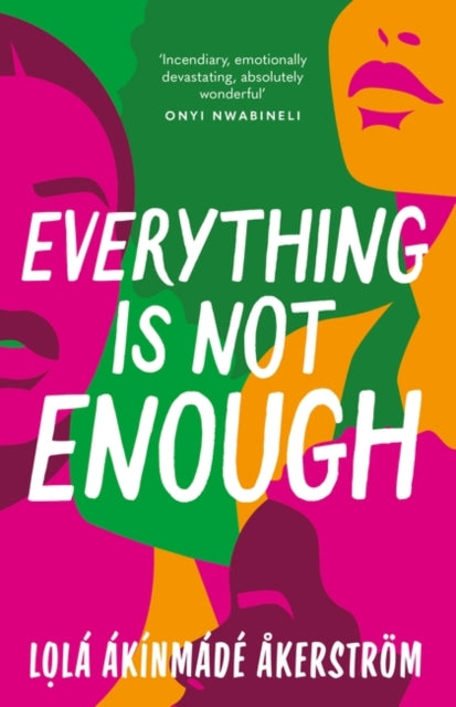 Everything is Not Enough by Lola Akinmade Akerstrom - Afrori Books LTD