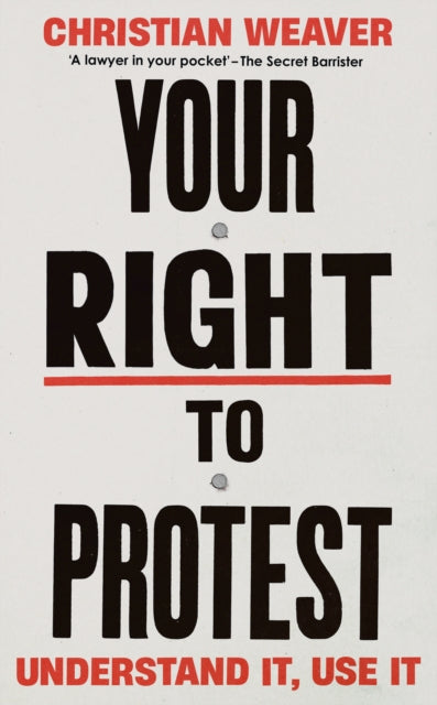 Your Right to Protest by Christian Weaver.