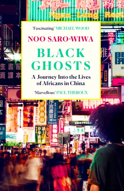 Black Ghosts by Noo Saro-Wiwa.