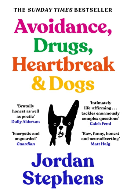 Avoidance, Drugs, Heartbreak and Dogs by Jordan Stephens.