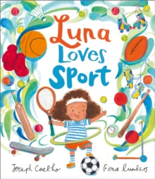 Luna Loves Sport by Joseph OBE Coelho