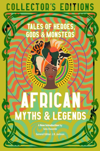 African Myths & Legends : Tales of Heroes, Gods & Monsters - 9781839648885