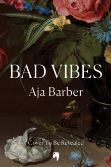 Bad Vibes by Aja Barber Published: 10 Sep 2026.