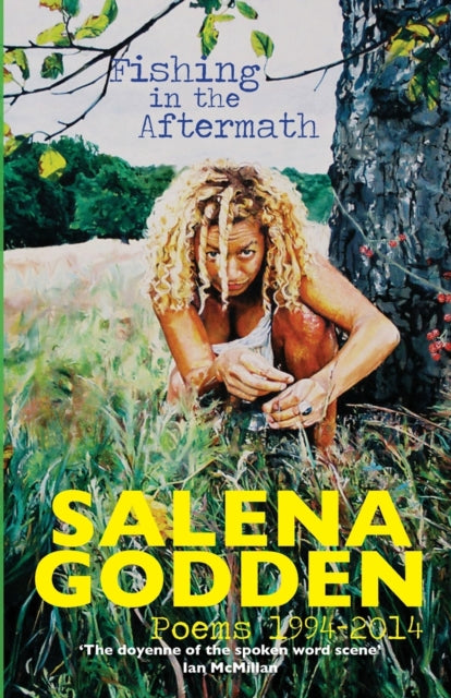 Fishing in the Aftermath - Poems 1994-2014 by SALENA GODDEN.