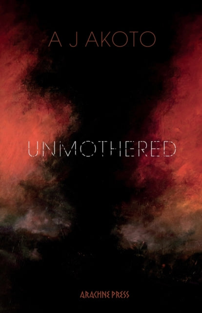 Unmothered by AJ Akoto - Afrori Books LTD