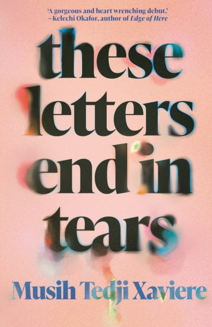 These Letters End in Tears. Musih Tedji Xaviere.