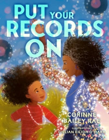 Put Your Records On by Corinne Bailey Rae Likkle Lit fest 14th Feb - Afrori Books LTD