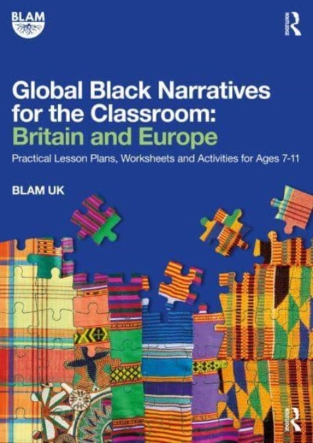 Global Black Narratives for the Classroom by BLAM UK - Afrori Books LTD