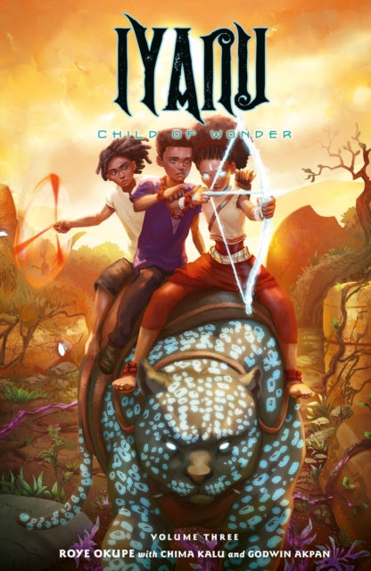 Iyanu: Child Of Wonder Volume 3 by Roye Okupe, Chima Kalu and Godwin Akpan - Afrori Books LTD