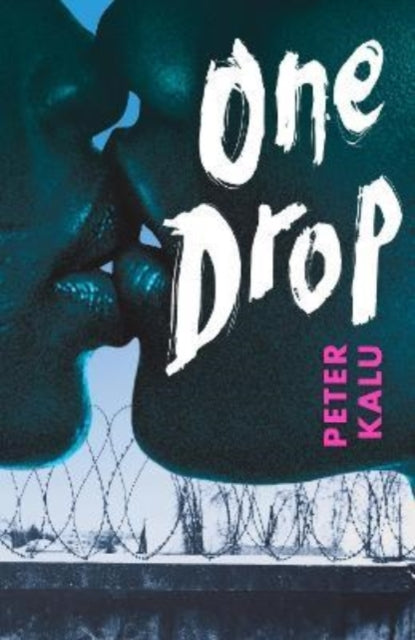 One Drop by Peter Kalu - Afrori Books LTD