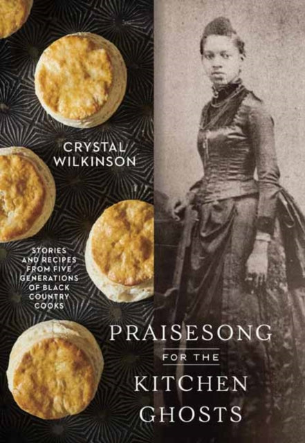 Praisesong for the Kitchen Ghosts by Crystal Wilkinson - Afrori Books LTD