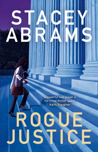Rogue Justice by Stacey Abrams Published: 11th April 2024 - Afrori Books LTD