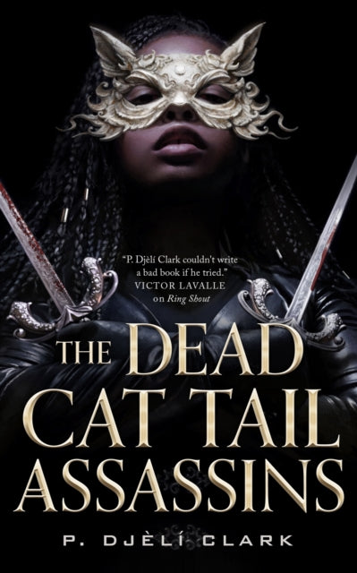 The Dead Cat Tail Assassins by P Djeli Clark Published: 13th May 2024 - Afrori Books LTD