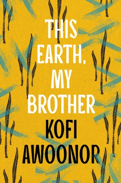 This Earth, My Brother by Kofi Awoonor - Afrori Books LTD