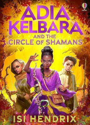 Adia Kelbara and the Circle of Shamans by Isi Hendrix - Afrori Books LTD