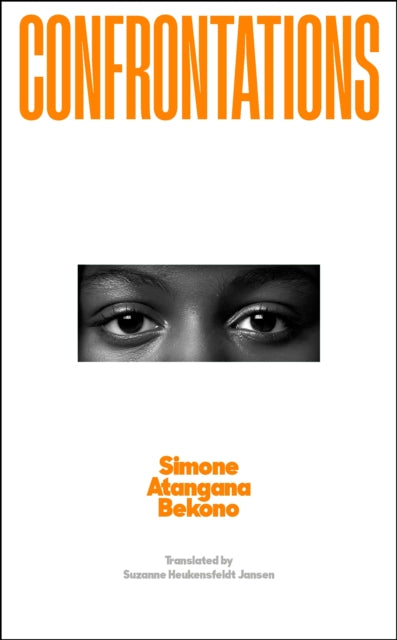 Confrontations by Simone Atangana Bekono Published: 11 January 2024 - Afrori Books LTD