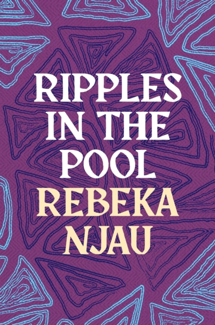 Ripples in the Pool by Rebeka Njau Published: 14th March 2024 - Afrori Books LTD