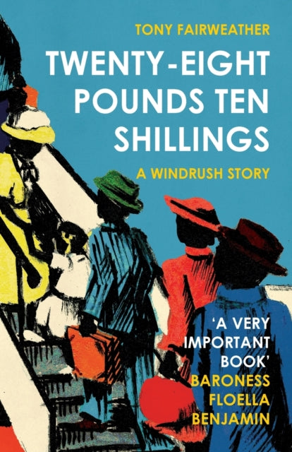 Twenty - Eight Pounds Ten Shillings: A Windrush Story by Tony Fairweather - Afrori Books LTD