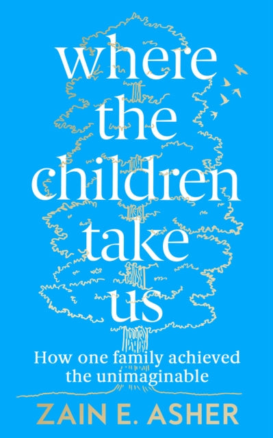 Where the Children Take Us by Zain E. Asher - Afrori Books LTD