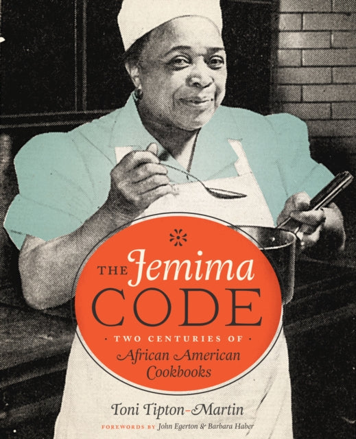 The Jemima Code : Two Centuries of African American Cookbooks by Toni Tipton-Martin - Afrori Books LTD