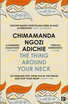 The Thing Around Your Neck by Chimamanda Ngozi Adichie - Afrori Books LTD